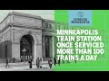 Why did Minneapolis tear down its biggest train station?