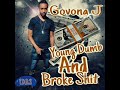 Govona J - Young Dumb And Broke Shit ( Y.D.B.S ) {Posse Riddim}