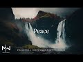 Peace | Soaking Worship Music Into Heavenly Sounds // Instrumental Soaking Worship