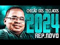 CHICÃO DOS TECLADOS 2024 ( REPERTÓRIO NOVO 2024 ) CD NOVO - MÚSICAS NOVAS