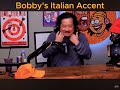 Bobby's Italian Accent