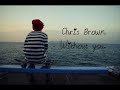 Chris Brown - Without you ♥ .
