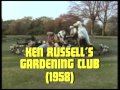 Monty Python - BBC Announcement and Ken Russell's Gardening Club (1958)