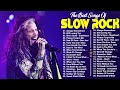 Aerosmith, Bon Jovi, Scorpions, Steelheart || Best Songs Of All Time || Best Songs SLOW ROCK