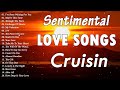 Sentimental Love Songs 70's80's90's | Cruisin Nonstop Love Songs | Memories Love Songs Of Cruisin