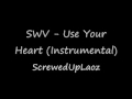 SWV - Use Your Heart (Instrumental)