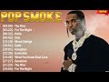 Pop Smoke Greatest Hits 2024 - TOP 10 Songs of the Weeks 2024 - Best Playlist RAP Hip Hop 2024