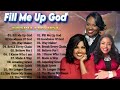 FILL ME UP GOD🙏Listen to Best Gospel Songs of Tasha Cobbs ,Cece Winans, Sinach - Top Gospel Mix 2023