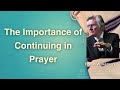 David Wilkerson - The Importance of Continuing in Prayer