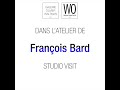 Dans l'atelier de François Bard