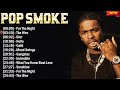 Pop Smoke Greatest Hits Of All Time - The Best Rap Hits 2024 Playlist