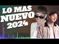 LO MAS NUEVO 2024 - MIX REGGAETON 2024 - LO MAS SONADO 2024