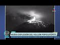 Volcán Popocatépetl registra nueva explosión | Noticias con Francisco Zea