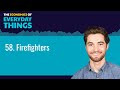 58. Firefighters | The Economics of Everyday Things