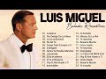 Luis Miguel: Sus 20 Mejores Canciones de Todos los Tiempos 🎶 Mix Musica Romantica 💖