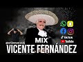 🔥MIX VICENTE FERNANDEZ 2024🔥 La Derrota, Volver Volver, Que Te Vaya Bonito No Me Se Rajar - MARCOSDJ