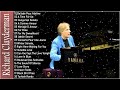 The Best of Richard Clayderman - Complete Richard Clayderman Greatest Hits Album