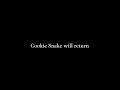 Cookie Snake/Super Snake, he will return