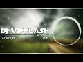 DJ-VipFlash - Change | [FREE Beat]