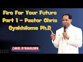 Fire For Your Future  Part 1   Pastor Chris Oyakhilome Ph