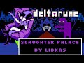 Deltarune - Slaughter Palace (Pandora Palace x It's Been So Long)