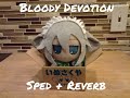 Bloody Devotion Sped + Reverb