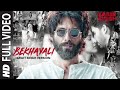 Bekhayali Full Song | Arijit Singh | Kabir Singh | Shahid K,Kiara A Irshad