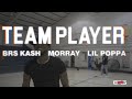 BRS Kash - Team Player ft. Lil Poppa & Morray (Behind The Scenes)