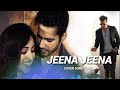 Jeena Jeena song (Fan version cover)