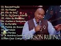 Gerson Rufino - As 30 mais ouvidas de 2023 | Reconstrução ,Vai Passar , Sozinho Jamais#gospel2023