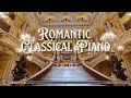 Romantic Classical Piano | Chopin, Tchaikovsky, Rachmaninoff...