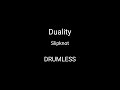 Slipknot - Duality (DRUMLESS CLICK)