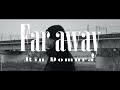Far away - Riu Domura (Official Music Video)