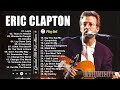 Eric Clapton Full Album Greatest Hits 🍄 Eric Clapton Songs