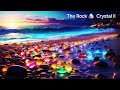 The Rock- Crystal II ( night mix )