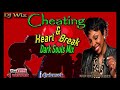 Cheating and heartbreak dark soul mix