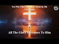 CityAlight - Yet Not I But Through Christ In Me (Lyrics)