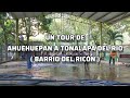 TOUR DE AHUEHUEPAN A TONALAPA DEL RIO  ( BARRIO DEL RICÓN )