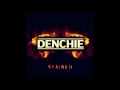 Denchie - Stained (Original Mix)