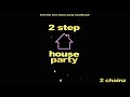 2 Chainz - 2 Step (From the new “House Party” Original Motion Picture Soundtrack / Audio)