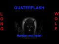 Quarterflash - Harden my heart - Extended Wolf