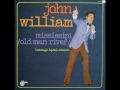 John William: Sometimes I feel (le coton).