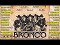Lo Mejor De Bronco Sus Exitos - Grupo Bronco Romanticas Mix Éxitos De Los 90 - Canciones Del Bronco