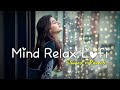 MIND RELAXING LOFI MASHUP. || SLOWED & REVERB || LOVE LOFI || JIYAL MASHUP||