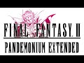 Castle Pandemonium | Extended Version | FINAL FANTASY II Pixel Remaster