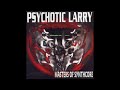 Psychotic Larry - Cow Tools