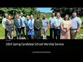 2024 Spring Candidate School Worship Service