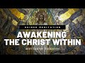 AWAKENING THE CHRIST WITHIN - Guided Meditation with Gabriel Gonsalves