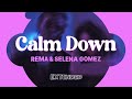 CALM DOWN / REMA / SELENA GOMEZ / EXTENDED VERSION