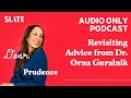Revisiting Advice from Dr. Orna Guralnik | Dear Prudence